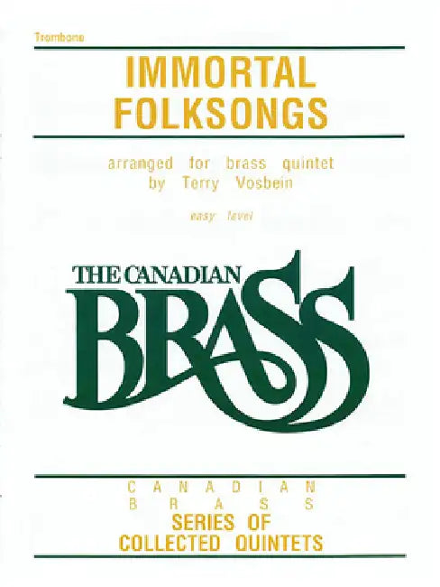 The Canadian Brass: Immortal Folksongs: Trombone by Hal Leonard Corp, The Canadian Brass, Terry Vosbein