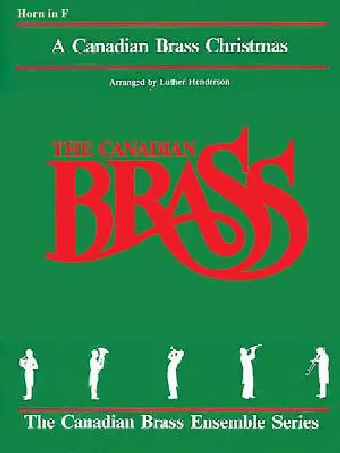 The Canadian Brass Christmas: French Horn by Hal Leonard Corp, The Canadian Brass, Luther Henderson