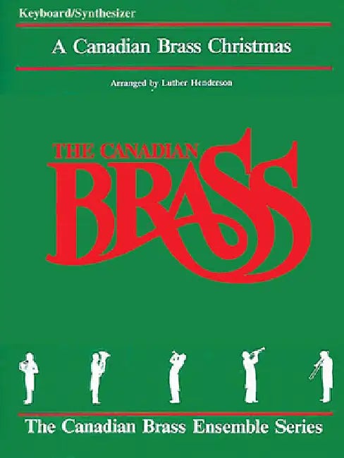 The Canadian Brass Christmas: Keyboard/Synthesizer by Hal Leonard Corp, The Canadian Brass, Luther Henderson