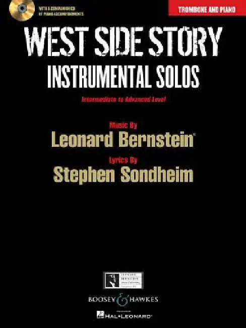 West Side Story Instrumental Solos: Arranged for Trombone and Piano with a CD of Piano Accompaniments by Leonard Bernstein, Joshua Parman, Joel Boyd
