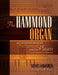 The Hammond Organ: An Introduction to the Instrument and the Players Who Made It Famous by Scott Faragher