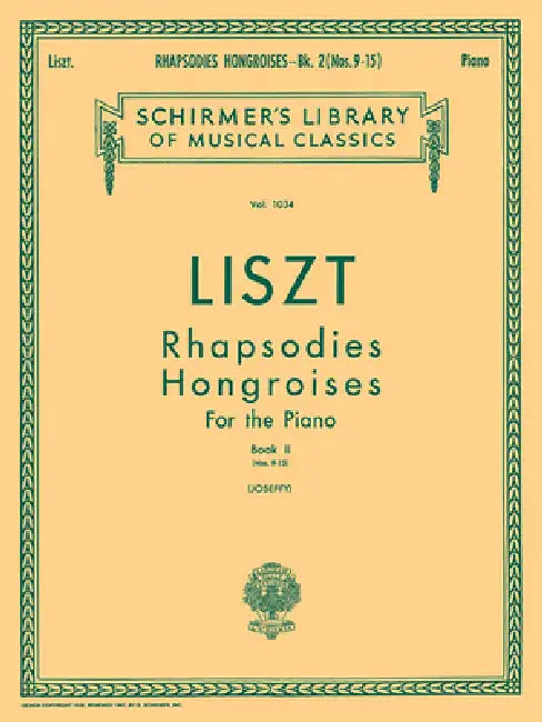 Rhapsodies Hongroises - Book 2: Nos. 9 - 15: Schirmer Library of Classics Volume 1034 Piano Solo by Franz Liszt, Rafael Joseffy