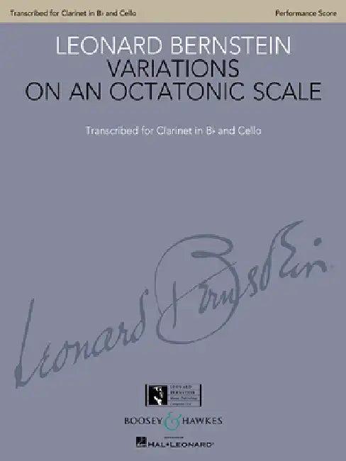 Variations on an Octatonic Scale: Transcribed for Clarinet in B-Flat and Cello Performance Score by Leonard Bernstein