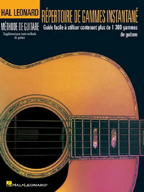 Repertoire d'Gammes Instantane: Guide Facile a Utiliser Contenant Plus de 1300 Gammes de Guitar by Hal Leonard Corp