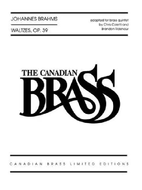 Waltzes, Op. 39: Adapted for Brass Quintet by Chris Coletti and Brandon Ridenour Score and Parts by Johannes Brahms, Brandon Ridenour, Chris Coletti