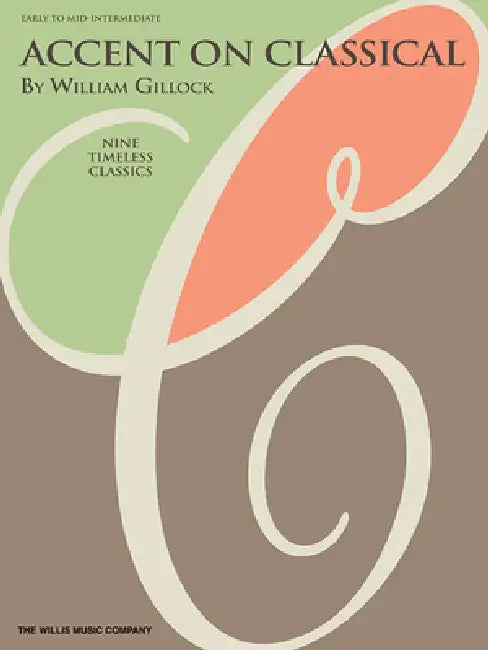 Accent on Classical: Nine Timeless Classics by William Gillock, William Gillock