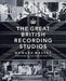 The Great British Recording Studios by Howard Massey