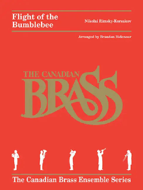 Flight of the Bumblebee: Arranged for Brass Quintet by Brandon Ridenour by Nikolai Rimsky-Korsakov, Canadian Brass, Brandon Ridenour