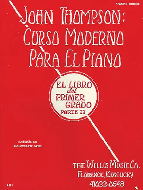 John Thompson's Modern Course for the Piano (Curso Moderno) - First Grade, Part 2 (Spanish): First Grade, Part 2 - Spanish by John Thompson