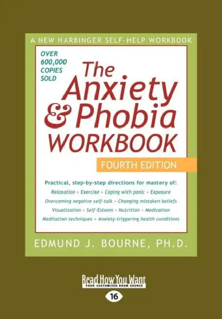 Anxiety & Phobia Workbook: 4th Edition (Large Print 16pt), Volume 1 by Edmund J. Bournes