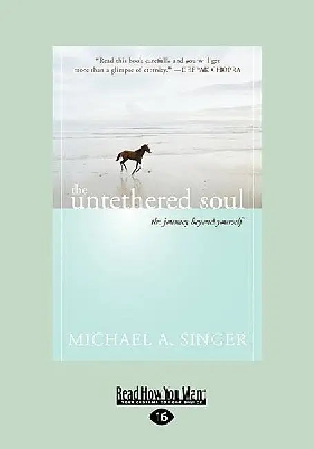 The Untethered Soul: The Journey Beyond Yourself by Michael A. Singer