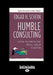 Humble Consulting: How to Provide Real Help Faster (Large Print 16pt) by Edgar H. Schein