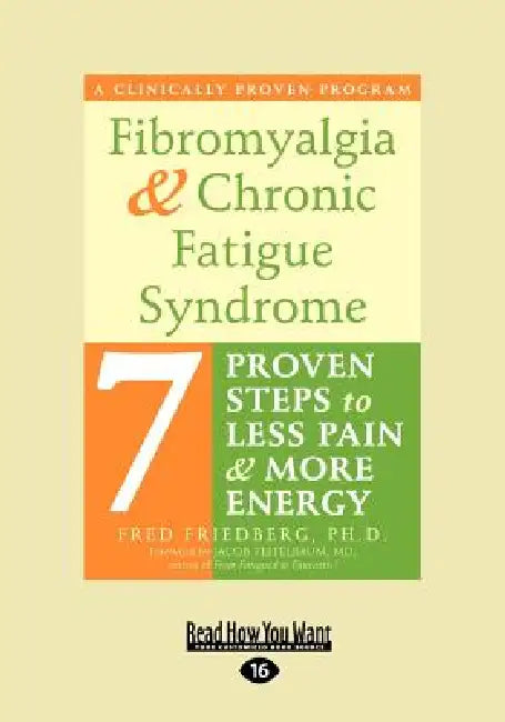 Fibromyalgia and Chronic Fatigue Syndrome (Large Print 16pt) by Fred Friedberg