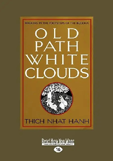 Old Path White Clouds [Large Print Volume 2 of 2]: Walking in the Footsteps of the Buddha by Thich Nhat Hanh