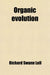 Organic Evolution by Richard Swann Lull