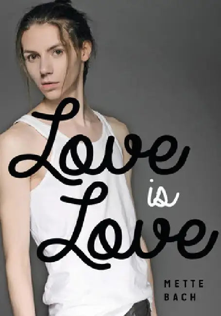 Love Is Love by Mette Bach