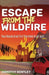 Escape from the Wildfire by Dorothy Bentley
