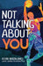 Not Talking about You by Kevin Heronjones