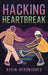 Hacking Heartbreak by Kevin Heronjones