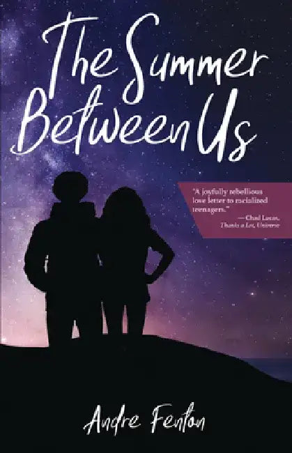 The Summer Between Us by Andre Fenton
