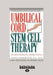 Umbilical Cord Stem Cell Therapy: The Gift of Healing from Healthy Newborns (Large Print 16pt) by David A. Steenblock