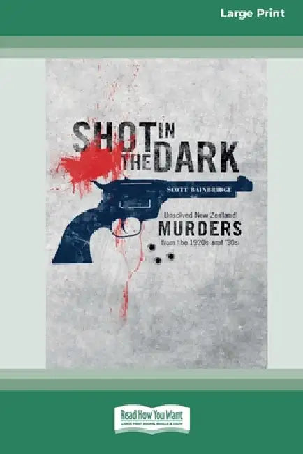 Shot in the Dark (Large Print 16pt) by Scott Bainbridge