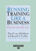 Running Training Like a Business: Delivering Unmistakable Value (Large Print 16pt) by Edward Trolley, Van Adelsberg David