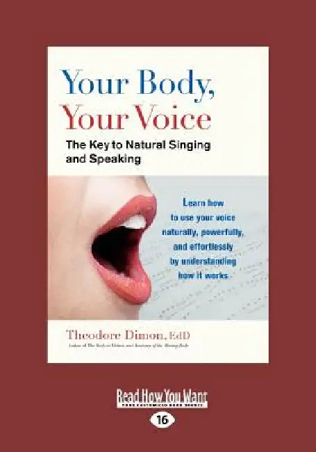 Your Body, Your Voice: The Key to Natural Singing and Speaking (Large Print 16pt) by Jr. Dimon Theodore