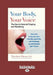Your Body, Your Voice: The Key to Natural Singing and Speaking (Large Print 16pt) by Jr. Dimon Theodore