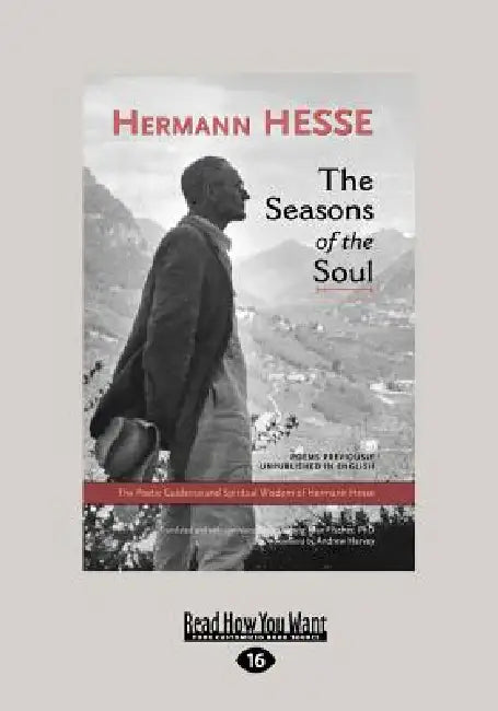 The Seasons of the Soul: The Poetic Guidance and Spiritual Wisdom of Herman Hesse (Large Print 16pt) by Hermann Hesse