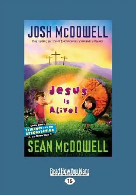 Jesus Is Alive!: Evidence for the Resurrection for Kids (Large Print 16pt) by Sean McDowell, Josh McDowell
