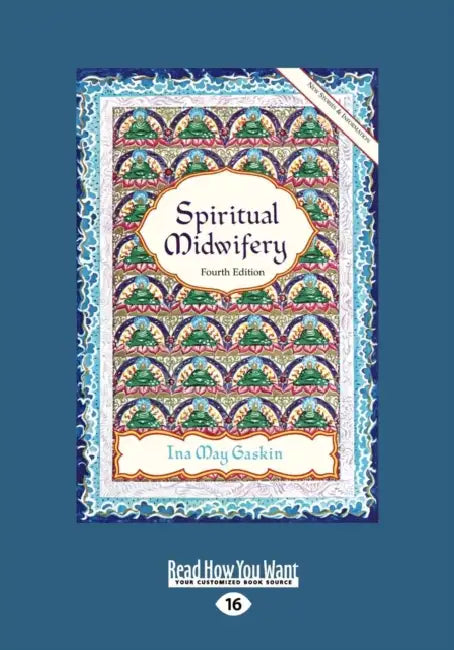 Spiritual Midwifery: Ina May Gaskin (Large Print 16pt) by Ina May Gaskin