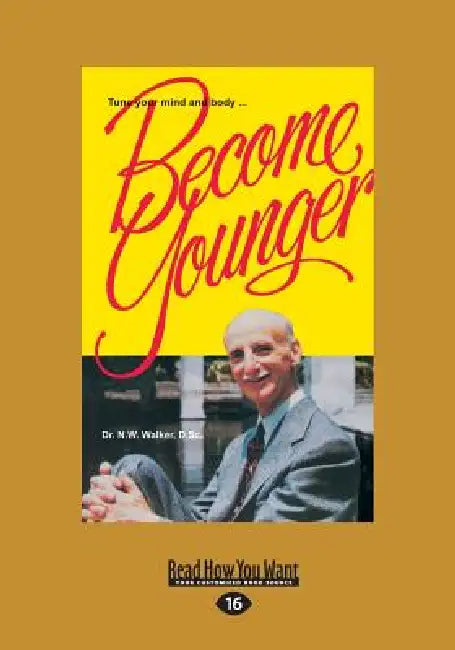 Become Younger (Large Print 16pt) by Norman W. Walker