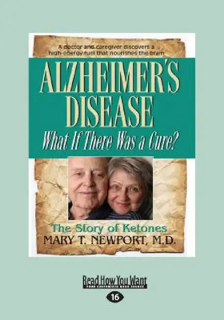 Alzheimer's Disease: What If There Was a Cure? (Large Print 16pt) by Mary T. Newport
