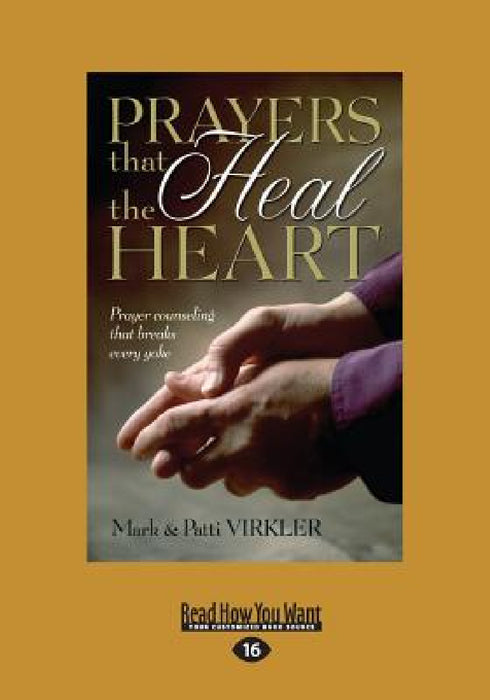 Prayers That Heal The Heart (Large Print 16pt) by Mark Virkler
