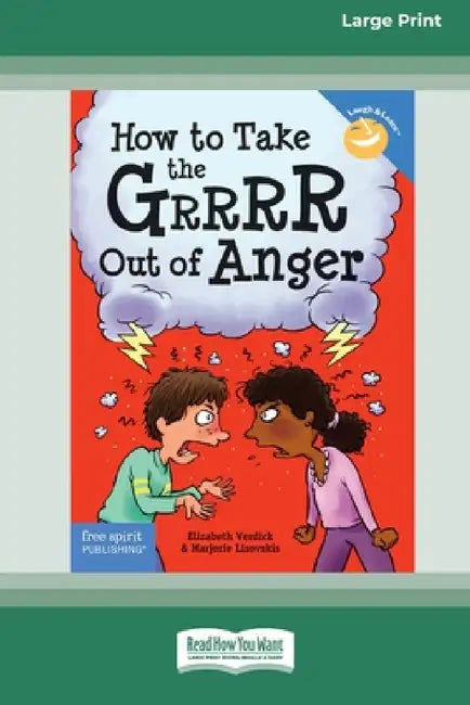 How to Take the Grrrr Out of Anger by Elizabeth Verdick, Marjorie Lisovskis