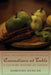 Canadians at Table: Food, Fellowship, and Folklore: A Culinary History of Canada by Dorothy Duncan