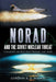Norad and the Soviet Nuclear Threat: Canada's Secret Electronic Air War by Gordon A. a. Wilson