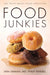 Food Junkies: The Truth about Food Addiction by Vera Tarman, Philip Werdell