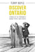 Discover Ontario: Stories of the Province's Unique People and Places by Terry Boyle