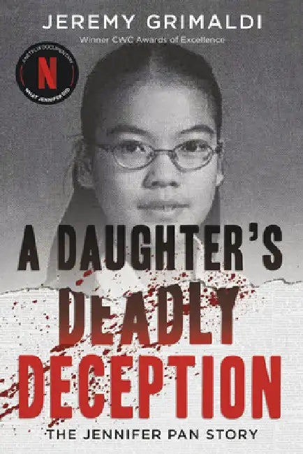 A Daughter's Deadly Deception: The Jennifer Pan Story by Jeremy Grimaldi