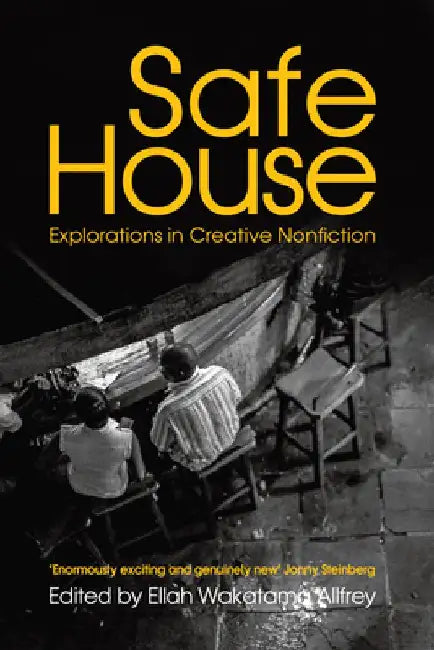 Safe House: Explorations in Creative Nonfiction by Ellah Wakatama Allfrey