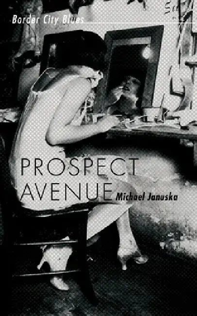 Prospect Avenue: Border City Blues by Michael Januska