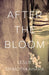 After the Bloom by Leslie Shimotakahara