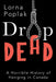 Drop Dead: A Horrible History of Hanging in Canada by Lorna Poplak