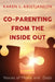 Co-Parenting from the Inside Out: Voices of Moms and Dads by Karen L. Kristjanson
