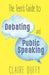 The Teen's Guide to Debating and Public Speaking by Claire Duffy