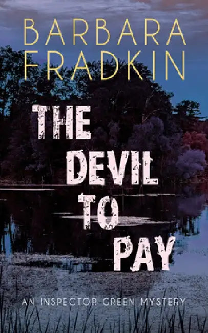 The Devil to Pay: An Inspector Green Mystery by Barbara Fradkin