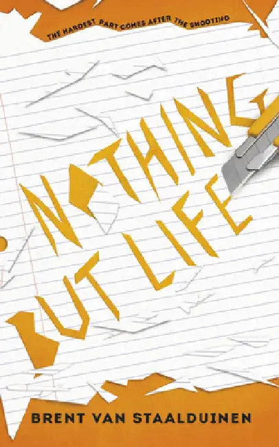 Nothing But Life by Brent Van Staalduinen