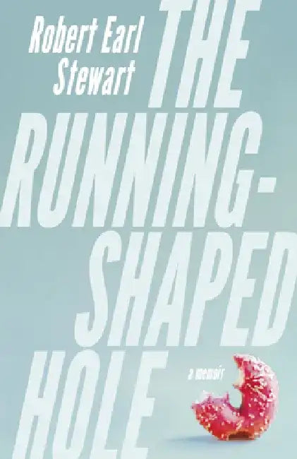 The Running-Shaped Hole by Robert Earl Stewart
